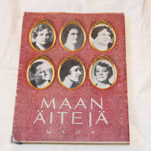 Maan äitejä - kirja Suomen tasavallan presidenttien puolisoista